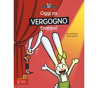 Oggi mi vergogno troppo! Toni & Tina. Ediz. a colori (Vol. 3)