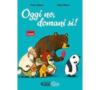 Oggi no, domani sì!