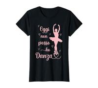 Oggi non posso ho Danza - Danza Ballo Ballerina Maglietta