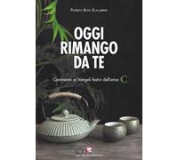 Oggi rimango da te. Commento ai Vangeli festivi dell'anno C