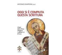 Oggi si è compiuta questa Scrittura. I Padri della Chiesa rileggono i capitoli 4-5 di Luca