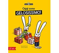 Oggi sono gelosissimo! Toni & Tina. Ediz. a colori