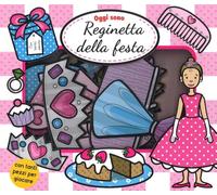 Oggi sono reginetta della festa. Con gadget