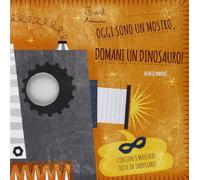 Artebambini – Oggi sono un mostro, domani un dinosauro! – Ediz. illustrata