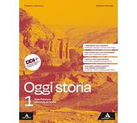 Oggi storia. Per le Scuole superiori. Con e-book. Con espansione online. Dalla Preistoria alla morte di Cesare (Vol. 1)