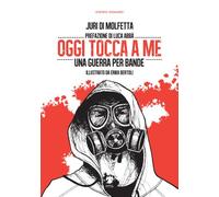 Oggi tocca a me. Una guerra per bande