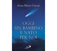 Oggi un bambino è nato per noi