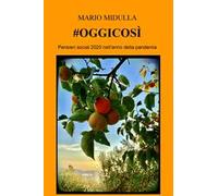 #oggicosì. Pensieri social 2020 nell'anno della pandemia
