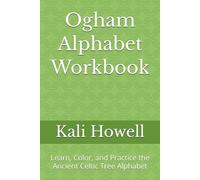 Ogham Alphabet Workbook: Learn, Color, and Practice the Ancient Celtic Tree Alphabet