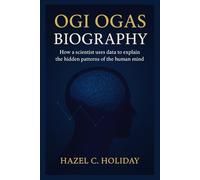 OGI OGAS BIOGRAPHY: How a scientist uses data to explain the hidden patterns of the human mind