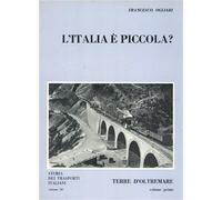 Ogliari,Francesco. - L'Italia è piccola? Terre d'oltremare. Vol.I.