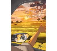 Ogni attimo è nostro [Hardcover] [Oct 14, 2025] Ballerini, Luigi