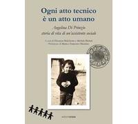 Ogni atto tecnico è un atto umano. Angelina Di Prinzio, storia di vita di un'assistente sociale