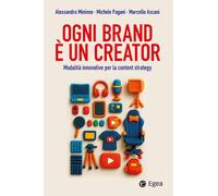 OGNI BRAND E' UN CREATOR. MODALITA' INNOVATIVE PER LA CONTENT STRATEGY -