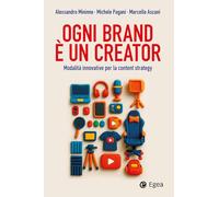 Ogni brand è un creator. Modalità innovative per la content strategy