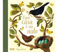 Ogni casa è un nido. Ediz. a colori