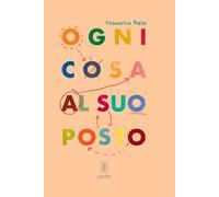 Ogni cosa al suo posto - Aiello Francesca