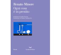 Ogni cosa è in prestito - Minore Renato