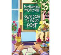 Ogni cosa ha il suo post - Moriconi Bernardina