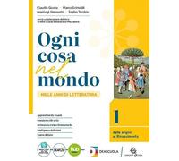 Ogni cosa nel mondo. Con Scrivere e parlare. Per le Scuole superiori. Con e-book. Con espansione online (Vol. 1)