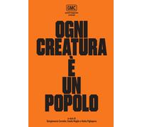 Ogni creatura è un popolo - Grandi Magazzini Criminali
