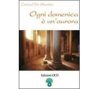 Ogni domenica è un'aurora. Meditazioni di Elisabetta della Trinità sui vangeli festivi