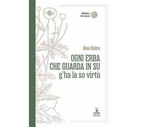 Ogni erba che guarda in su g’ha la so virtù