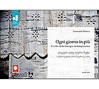 Ogni giorno di più. Il volto della Georgia contemporanea - [Delmiglio]