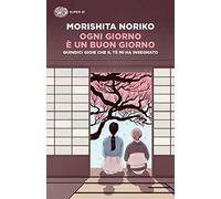 Ogni giorno è un buon giorno. Quindici gioie che il tè mi ha insegnato