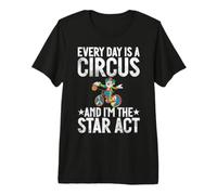 Ogni Giorno è Un Circo e io Sono Il Clown Star Act Maglietta Premium