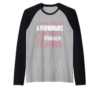 Ogni Giorno è Una Performance Quando Sei Una Mamma di Danza Maglia con Maniche Raglan