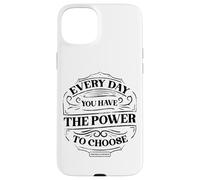 Ogni Giorno Hai Il Potere Di Scegliere Il Design Custodia per iPhone 15 Plus