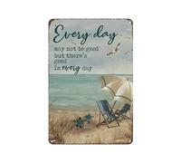 Ogni giorno potrebbe non essere buono, ma c'è di buono in ogni giorno Targa in metallo Targa in metallo stile vintage Poster da parete per la casa Bar Cafe Cucina Garage Giardino Fattoria Stanza uomo