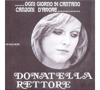 Donatella Rettore - Ogni Giorno Si Cantano Canzoni D'Amore