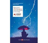 Ogni giorno vinco una guerra senza che nessuno se ne accorga. Antologia poetica. Vol. 3