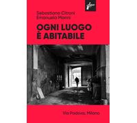 Ogni luogo è abitabile - Citroni Sebastiano, Manni Emanuela