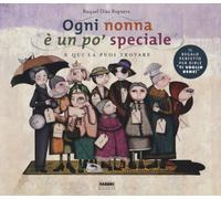 Ogni nonna è un po' speciale e qui la puoi trovare. Ediz. a colori