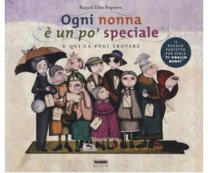 Ogni nonna è un po' speciale e qui la puoi trovare. Ediz. a colori - Díaz ...