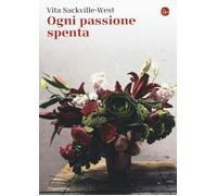 Ogni passione spenta - Sackville-West Vita