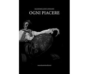 Ogni piacere [Paperback] [Jun 25, 2024] Avesani, Massimiliano