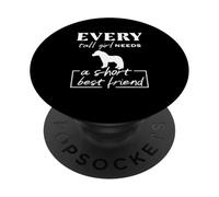 Ogni ragazza alta ha bisogno di un breve migliore amico PopSockets PopGrip Adesivo