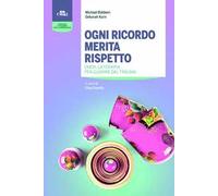 Ogni ricordo merita rispetto. EMDR, la terapia per guarire il trauma