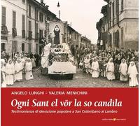 Ogni sant el vör la so candìla. Testimonianze di devozione popolare a San Colomb