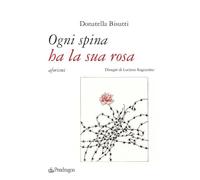 Ogni spina ha la sua rosa