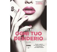 Ogni tuo desiderio. Ediz. illustrata