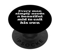 Ogni uomo ha semplicemente bisogno di una bella metà per chiamare il proprio bianco PopSockets PopGrip Adesivo