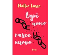 Ogni uomo nasce nuovo