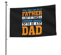 Ogni Uomo Può Essere Un Padre, Ma Ci Vuole Qualcuno Di Speciale Per Essere Un Papà Garden Flag Bandiera Da Cortile Divertente Bandiere Da Giardino Per Patio Interni 90X150 Cm