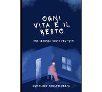Ogni vita e il resto: una seconda volta per tutti