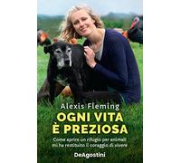 Ogni vita è preziosa. Come aprire un rifugio per animali mi ha restituito il coraggio di vivere